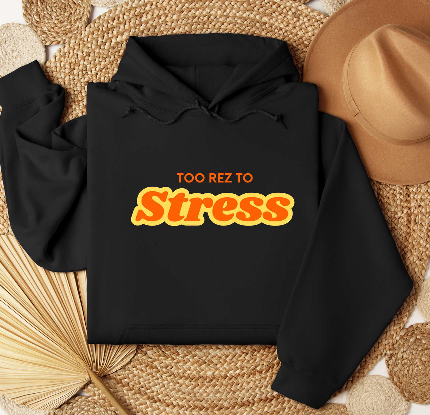 Too Rez to Stress-Hoodie